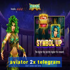 aviator 2x telegram